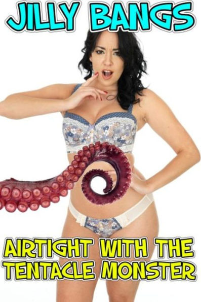 Airtight With The Tentacle Monster