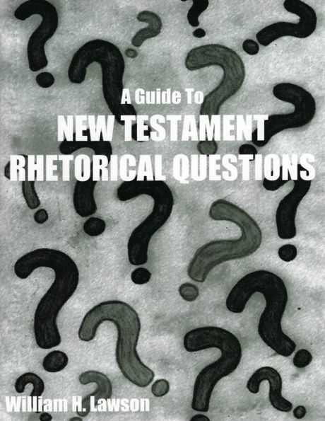 A Guide to New Testament Rhetorical Questions