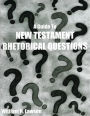 A Guide to New Testament Rhetorical Questions