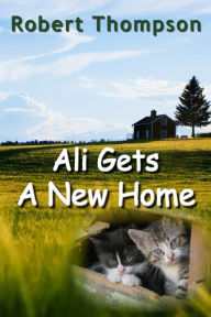 Title: Ali Gets a New Home, Author: Robert Thompson