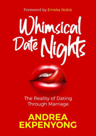 Title: Whimsical Date Nights, Author: Andrea Ekpenyong