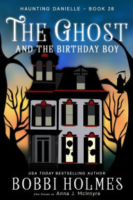 Title: The Ghost and the Birthday Boy, Author: Bobbi Holmes