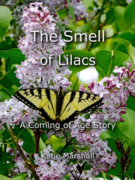 The Smell of Lilacs: A Coming of Age Story