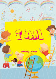 Title: I Am, Author: Tiffany Comer