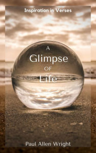 Title: A Glimpse of Life, Author: Paul Wright