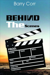 Title: Behind the Scenes, Author: Barry Corr