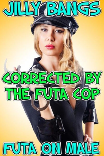Corrected By The Futa Cop: Futa On Male