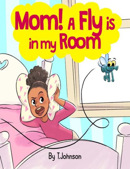 Mom! A Fly Is in my Room