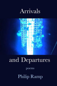 Title: Arrivals and Departures, Author: Philip Ramp