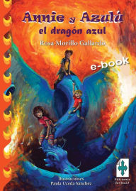 Title: Annie y Azulú, el dragón azul, Author: Rosa Morillo Gallardo