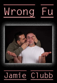 Title: Wrong Fu, Author: Jamie Clubb