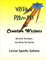 Title: Writing Prompts for Creative Writers, Author: Levon Sparks Salone