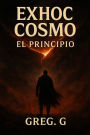 Exhoc Cosmo: El Principio.