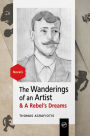 The Wanderings of an Artist and a Rebel's Dreams