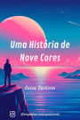 Uma História de Nove Cores