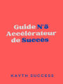 Guide N°5: Accélérateur de Succès