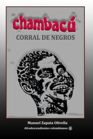 Title: Chambacú Corral de negros, Author: Manuel Zapata Olivella