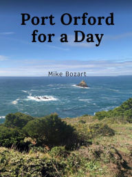 Title: Port Orford for a Day, Author: Mike Bozart