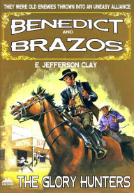 Title: Benedict and Brazos 24: The Glory Hunters, Author: E. Jefferson Clay