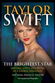 Title: Taylor Swift: The Brightest Star, Author: Michael Francis Taylor