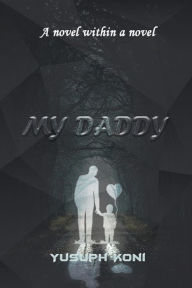 Title: My Daddy, Author: Yusuph Koni