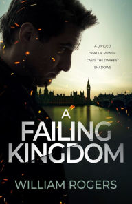 Title: A Failing Kingdom, Author: Williams Rogers