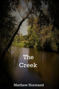 Title: The Creek, Author: Matthew Normand