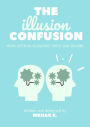 The Illusion Confusion