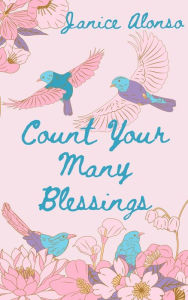 Title: Count Your Many Blessings, Author: Janice Alonso