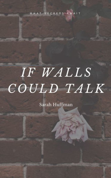 If Walls Could Talk