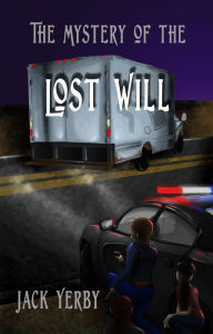 Title: The Mystery of the Lost Will, Author: Jack Yerby