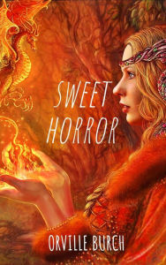 Title: Sweet Horror, Author: Orville Burch