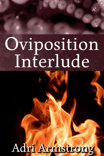 Oviposition Interlude (A Kinky Collection, #4)