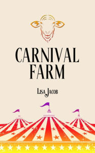 Title: Carnival Farm, Author: Lisa Jacob