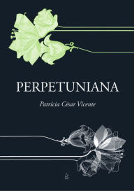 Title: Perpetuniana, Author: Patrícia César Vicente