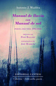 Title: Manual de lluvia con Manual de sol, Author: Antonio J. Mialdea