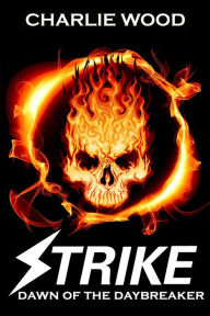 Title: Strike: Dawn of the Daybreaker, Author: Charlie Wood