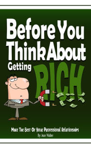 Title: Before You Think About Getting Rich, Author: Jean Walker