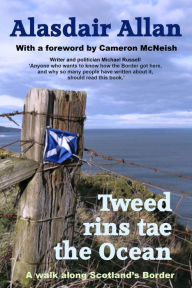 Title: Tweed rins tae the Ocean, Author: Alasdair Allan