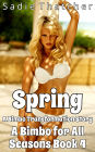 Spring: A Bimbo Transformation Story (A Bimbo for All Seasons, #4)