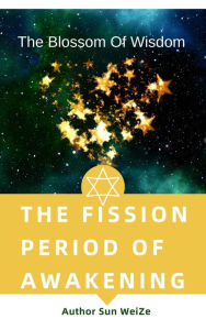 Title: The Fission Period Of Awakening The Blossom Of Wisdom, Author: Sun WeiZe