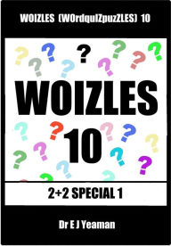 Title: Woizles (WOrdquIZpuzzLES) 10 2+2 Special 1, Author: Dr E J Yeaman