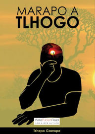 Title: Marapo a Tlhogo, Author: Tshepo Gaerupe