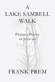 Title: A Lake Sambell Walk, Author: Frank Prem
