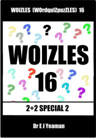 Title: Woizles (WOrdquIZpuzzLES) 16 2+2 SPECIAL 2, Author: Dr E J Yeaman