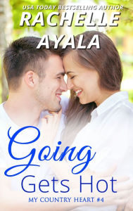 Title: Going Gets Hot, Author: Rachelle Ayala