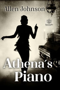 Title: Athena's Piano, Author: Allen Johnson