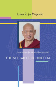 Title: The Nectar of Bodhicitta: Motivations for the Awakening Mind, Author: Lama Zopa Rinpoche