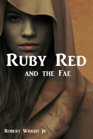 Title: Ruby Red and the Fae, Author: Robert Wright Jr