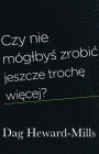 Czy nie moglbys zrobic jeszcze troche wiecej?